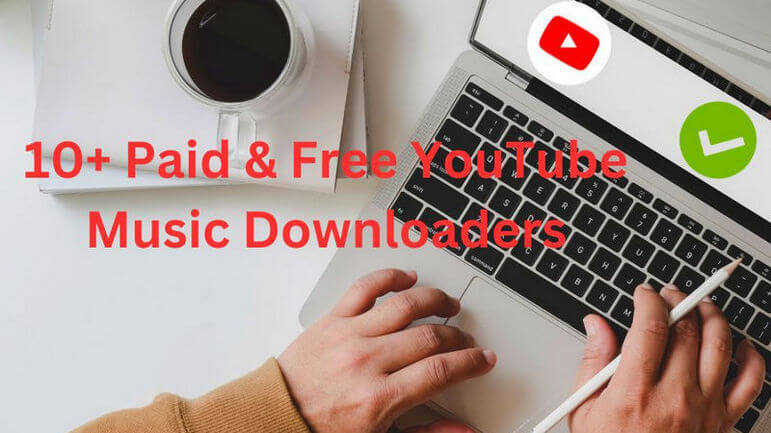 paid free youtube music downloaders