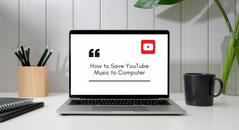 save youtube music to computer
